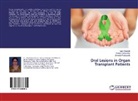 Van Chappidi, Vani Chappidi, Shailaj Sankireddy, Shailaja Sankireddy, D Voulligonda, Dheeraj Voulligonda - Oral Lesions in Organ Transplant Patients