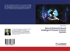 Deepak Kadam - Neural Network Based Intelligent Process Control System