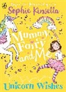 Sophie Kinsella, Kinsella Sophie, Marta Kissi, Kissi Marta - Mummy Fairy And Me Unicorn Wishes