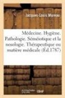 Jacques-Louis Moreau, Moreau-j - Medecine. hygiene. pathologie.