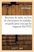 Julie Raspail, Raspail-j - Breviaire de sante, un livre de Chevet pour les malades, un guide