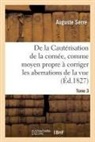 Auguste Serre, Serre-A - De la cauterisation de la cornee,