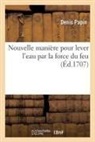 Denis Papin, Papin-d - Nouvelle maniere pour lever l eau