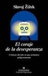 Slavoj Zizek - Coraje de la Desesperanza, El