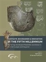 Ralf Gleser, Ralf Gleser, Daniela Hofmann - Contacts, Boundaries and Innovation in the Fifth Millennium