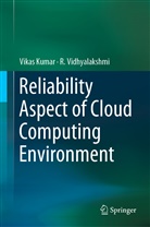 Vika Kumar, Vikas Kumar, R Vidhyalakshmi, R. Vidhyalakshmi - Reliability Aspect of Cloud Computing Environment