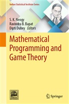 Ravindr B Bapat, Ravindra B Bapat, Ravindra B. Bapat, Dipti Dubey, S. K. Neogy, S.K. Neogy - Mathematical Programming and Game Theory