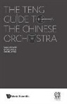 Chenwei Wang, Junyi Chow &amp; Samuel Wong Chenwei Wang, Jun Yi Chow, Jun Yi Chow, Junyi Chow, Samuel Wong... - Teng Guide To The Chinese Orchestra, The