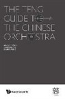 Chenwei Wang, Junyi Chow &amp; Samuel Wong Chenwei Wang, Jun Yi Chow, Jun Yi Chow, Junyi Chow, Samuel Wong... - Teng Guide To The Chinese Orchestra, The