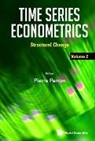 Pierre Perron, Pierre Perron, Pierre Perron - Time Series Econometrics - Volume 2: Structural Change