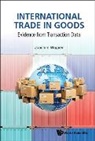Joachim Wagner, Joachim Wagner, Joachim (Leuphana Univ Lueneburg Wagner, Wagner Joachim - International Trade In Goods: Evidence From Transaction Data