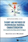 Richard K Ahrenkiel, Richard K. Ahrenkiel, S Phillip Ahrenkiel, S. Phillip Ahrenkiel, Richard K Ahrenkiel, Richard K Ahrenkiel &amp; Phil Ahrenkiel... - Theory And Methods Of Photovoltaic Material Characterization: Optical And Electrical Measurement Techniques