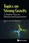 Cesar Augusto Zen Vasconcellos, César Augusto Zen Vasconcellos, Cesar Augusto Zen Vasconcellos, Vasconcellos Cesar Augusto Zen - Topics On Strong Gravity: A Modern View On Theories And Experiments
