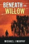 Michael J Murphy, Michael J. Murphy - Beneath the Willow