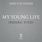 Frederic Tuten - My Young Life: A Memoir (Audio book)