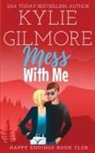 Kylie Gilmore - Mess With Me