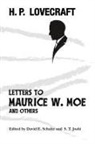 H. P. Lovecraft, S. T. Joshi, David E. Schultz - Letters to Maurice W. Moe and Others