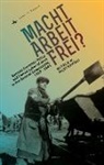 Witold Medykowski - Macht Arbeit Frei?