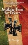 J R Sharp, J. R. Sharp - Breaking from the Enemy