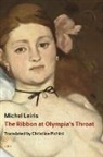 Marc Auge, Michel Leiris, Michel Auge Leiris, Michel Pichini Leiris, Christine Pichini, Chris Kraus - The Ribbon at Olympia's Throat
