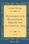 Gustav Körting - Zeitschrift für Französische Sprache und Litteratur, 1904, Vol. 26 (Classic Reprint)