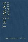 Thomas +. Kempis, Thomas - The Imitation of Christ