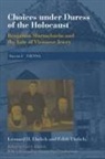 Edith Ehrlich, Leonard Ehrlich, Leonard H Ehrlich, Leonard H. Ehrlich, Leonard/ Ehrlich Ehrlich, Carl Ehrlich... - Choices Under Duress of the Holocaust
