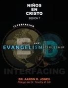 Aaron R Jones - Conectando el Evangelismo y el Discipulado