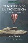 Jaime Daniel Caballero, John Flavel - El Misterio de la Providencia: La Manera del Obrar de Dios