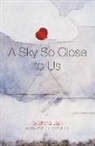 Shahlaa Ujaylai, Shahla Ujayli, Shahla/ Hartman Ujayli - A Sky So Close to Us