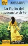 Janet MacLeod Trotter - La figlia del mercante di tè