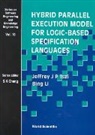 Chicago Bing Li (University of Illinois, Bing Li, Jeffrey J P Tsai, Jeffrey J. P. Tsai, Jeffrey J.P. Tsai, Bing Li - Hybrid Parallel Execution Model for Logic-Based Specification Languages