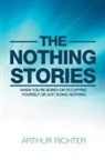 Arthur Richter - The Nothing Stories