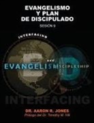 Aaron R Jones - Conectando el Evangelismo y el Discipulado