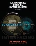 Aaron R Jones - Conectando el Evangelismo y el Discipulado