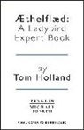 Tom Holland - AEthelflaed : England's Forgotten Founder
