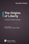 Alexander Zistakis - The Origins of Liberty