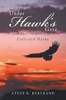 Steve K. Bertrand - Under Hawk'S Gaze