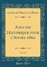 Société De L'Histoire De France - Annuire Historique pour l'Année 1860, Vol. 24 (Classic Reprint)