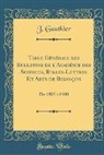 J. Gauthier - Table Générale des Bulletins de l'Académie des Sciences, Belles-Lettres Et Arts de Besançon