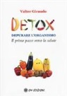 Valter Giraudo - Detox depurare l'organismo. Il primo passo verso la salute