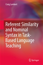 Craig Lambert - Referent Similarity and Nominal Syntax in Task-Based Language Teaching
