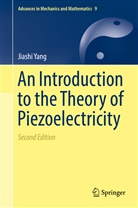 Jiashi Yang - An Introduction to the Theory of Piezoelectricity