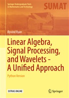 Øyvind Ryan - Linear Algebra, Signal Processing, and Wavelets - A Unified Approach