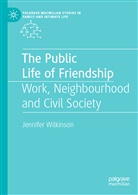 Jennifer Wilkinson - The Public Life of Friendship