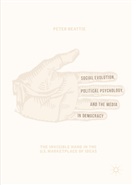 Peter Beattie - Social Evolution, Political Psychology, and the Media in Democracy