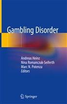 Andreas Heinz, Marc N Potenza, Marc N. Potenza, Nin Romanczuk-Seiferth, Nina Romanczuk-Seiferth - Gambling Disorder