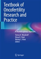 Divy K Shah, Divya K Shah, Wendy S Vitek, Divya K. Shah, Wendy S. Vitek, Teresa K. Woodruff - Textbook of Oncofertility Research and Practice