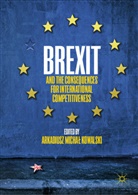 Arkadiusz Micha¿ Kowalski, Arkadiusz Michal Kowalski, Arkadiusz Michał Kowalski, Arkadius Michal Kowalski, Arkadiusz Michal Kowalski - Brexit and the Consequences for International Competitiveness