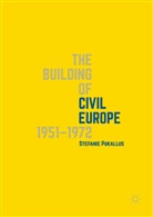 Stefanie Pukallus - The Building of Civil Europe 1951-1972